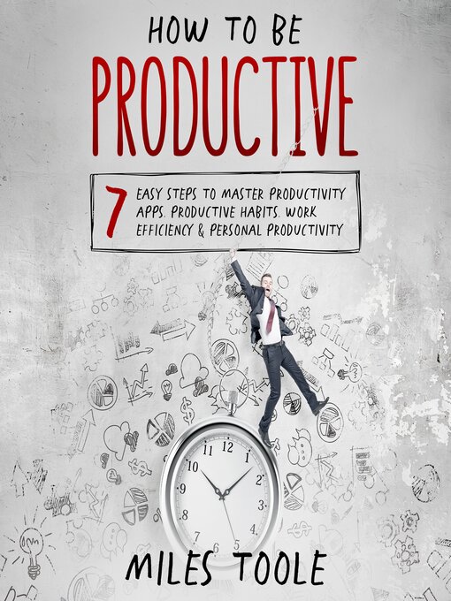 Title details for How to Be Productive by Miles Toole - Wait list